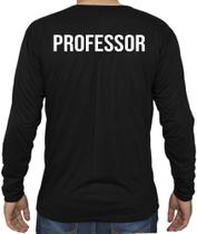 Camiseta Professor Camisa Manga Longa Escola Faculdade