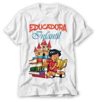 Camiseta Professores Educador Infantil Branca Feminina Masculina