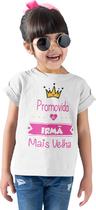 Camiseta Promovida a Irmã Mais Velha algodão Infantil Branca - Del France