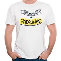 Camiseta promovido a padrinho camisa dindo presente dindinho