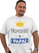 Camiseta Promovido a Papai Plus Size Branca