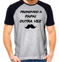 Camiseta promovido papai outra vez camisa