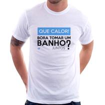 Camiseta Que calor! Bora tomar um banho juntos - Foca na Moda