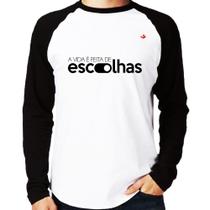 Camiseta Raglan A vida é feita de escolhas Manga Longa - Foca na Moda Camiseta Raglan A vida é feita de escolhas Manga Longa - Foca na Moda