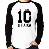 Camiseta Raglan Aqui é 10 e Faixa Manga Longa - Foca na Moda