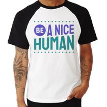 Camiseta Raglan Be A Nice Human - Foca na Moda Camiseta Raglan Be A Nice Human - Foca na Moda