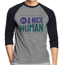 Camiseta Raglan Be A Nice Human Manga 3/4 - Foca na Moda Camiseta Raglan Be A Nice Human Manga 3/4 - Foca na Moda
