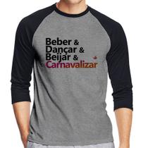 Camiseta Raglan Beber & Dançar & Beijar & Carnavalizar Manga 3/4 - Foca na Moda