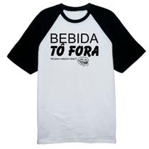 Camiseta Raglan Bebida to fora sai para compra mais