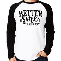 Camiseta Raglan Better Sore Than Sorry Manga Longa - Foca na Moda