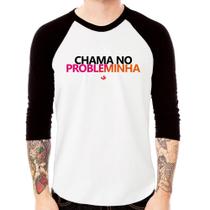 Camiseta Raglan Chama no Probleminha Manga 3/4 - Foca na Moda Camiseta Raglan Chama no Probleminha Manga 3/4 - Foca na Moda