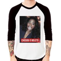 Camiseta Raglan Chegou o boleto Manga 3/4 - Foca na Moda