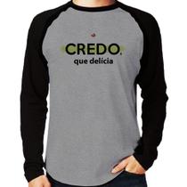 Camiseta Raglan Credo, que delícia Manga Longa - Foca na Moda