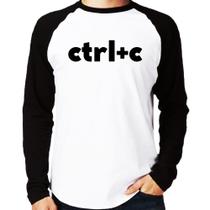 Camiseta Raglan Ctrl+C Manga Longa - Foca na Moda Camiseta Raglan Ctrl+C Manga Longa - Foca na Moda