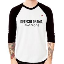 Camiseta Raglan Detesto drama (mas faço) Manga 3/4 - Foca na Moda