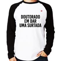 Camiseta Raglan Doutorado em dar uma surtada Manga Longa - Foca na Moda