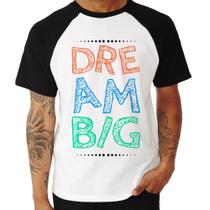 Camiseta Raglan Dream Big - Foca na Moda Camiseta Raglan Dream Big - Foca na Moda