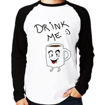 Camiseta Raglan Drink Me Manga Longa - Foca na Moda Camiseta Raglan Drink Me Manga Longa - Foca na Moda