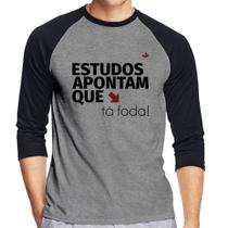 Camiseta Raglan Estudos apontam que: tá foda! Manga 3/4 - Foca na Moda