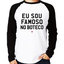 Camiseta Raglan Eu sou famoso no Boteco Manga Longa - Foca na Moda