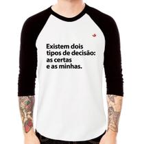 Camiseta Raglan Existem dois tipos de decisão: as certas e as minhas Manga 3/4 - Foca na Moda Camiseta Raglan Existem dois tipos de decisão: as certas e as minhas Manga 3/4 - Foca na Moda