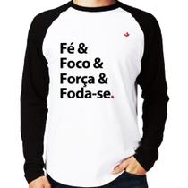 Camiseta Raglan Fé & Foco & Força & Foda-se Manga Longa - Foca na Moda Camiseta Raglan Fé & Foco & Força & Foda-se Manga Longa - Foca na Moda