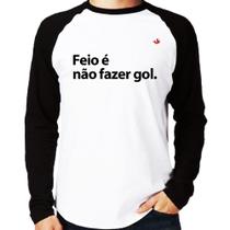 Camiseta Raglan Feio é não fazer gol Manga Longa - Foca na Moda