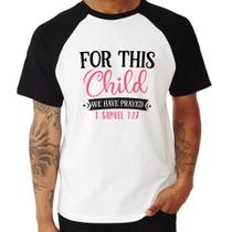 Camiseta Raglan For This Child We Have Prayed - Foca na Moda Camiseta Raglan For This Child We Have Prayed - Foca na Moda