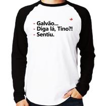 Camiseta Raglan Galvão... Diga lá, Tino! Sentiu. Manga Longa - Foca na Moda
