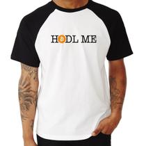 Camiseta Raglan Hodl me Bitcoin BTC - Foca na Moda