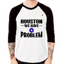 Camiseta Raglan Houston, we have a problem Manga 3/4 - Foca na Moda Camiseta Raglan Houston, we have a problem Manga 3/4 - Foca na Moda