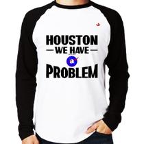 Camiseta Raglan Houston, we have a problem Manga Longa - Foca na Moda Camiseta Raglan Houston, we have a problem Manga Longa - Foca na Moda