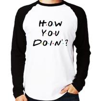 Camiseta Raglan How You Doin Manga Longa - Foca na Moda