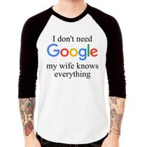Camiseta Raglan I don't need Google my wife knows everything Manga 3/4 - Foca na Moda