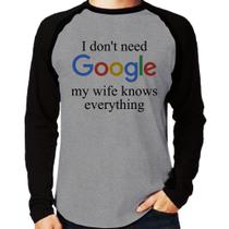 Camiseta Raglan I don't need Google my wife knows everything Manga Longa - Foca na Moda