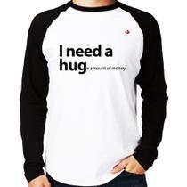Camiseta Raglan I need a huge amount of money Manga Longa - Foca na Moda