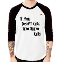 Camiseta Raglan If you don't care, tem quem care Manga 3/4 - Foca na Moda