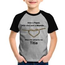 Camiseta Raglan Infantil Amo o Papai, Não vivo sem a Mamãe mas me amarro na Titia - Foca na Moda