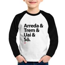 Camiseta Raglan Infantil Arreda & Trem & Uai & Sô Manga Longa - Foca na Moda Camiseta Raglan Infantil Arreda & Trem & Uai & Sô Manga Longa - Foca na Moda