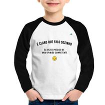 Camiseta Raglan Infantil É claro que falo sozinho, as vezes preciso de uma opinião competente Manga Longa - Foca na Moda