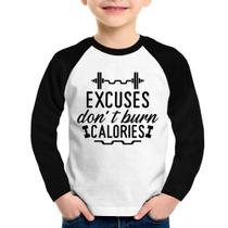 Camiseta Raglan Infantil Excuses Do'nt Burn Calories Manga Longa - Foca na Moda