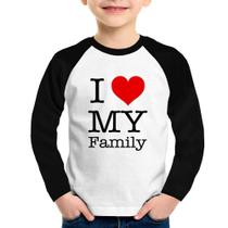 Camiseta Raglan Infantil I Love My Family Manga Longa - Foca na Moda