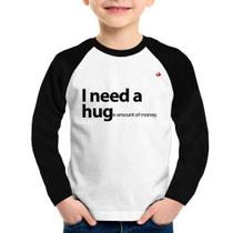 Camiseta Raglan Infantil I need a huge amount of money Manga Longa - Foca na Moda
