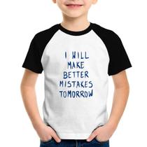 Camiseta Raglan Infantil I will make better mistakes tomorrow - Foca na Moda Camiseta Raglan Infantil I will make better mistakes tomorrow - Foca na Moda