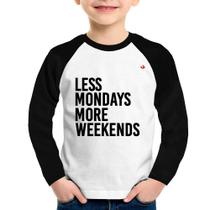 Camiseta Raglan Infantil Less Mondays More Weekends Manga Longa - Foca na Moda