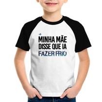 Camiseta Raglan Infantil Minha mãe disse que ia fazer frio - Foca na Moda