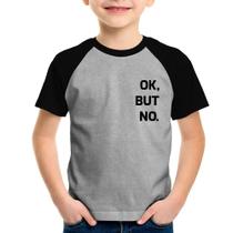 Camiseta Raglan Infantil Ok, but no. - Foca na Moda