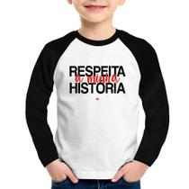 Camiseta Raglan Infantil Respeita a minha História Manga Longa - Foca na Moda