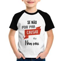 Camiseta Raglan Infantil Se não for pra causar eu nem vou - Foca na Moda Camiseta Raglan Infantil Se não for pra causar eu nem vou - Foca na Moda