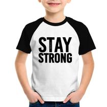 Camiseta Raglan Infantil Stay Strong - Foca na Moda Camiseta Raglan Infantil Stay Strong - Foca na Moda